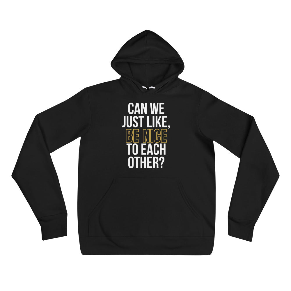 Can We Be Nice Pullover Hodie