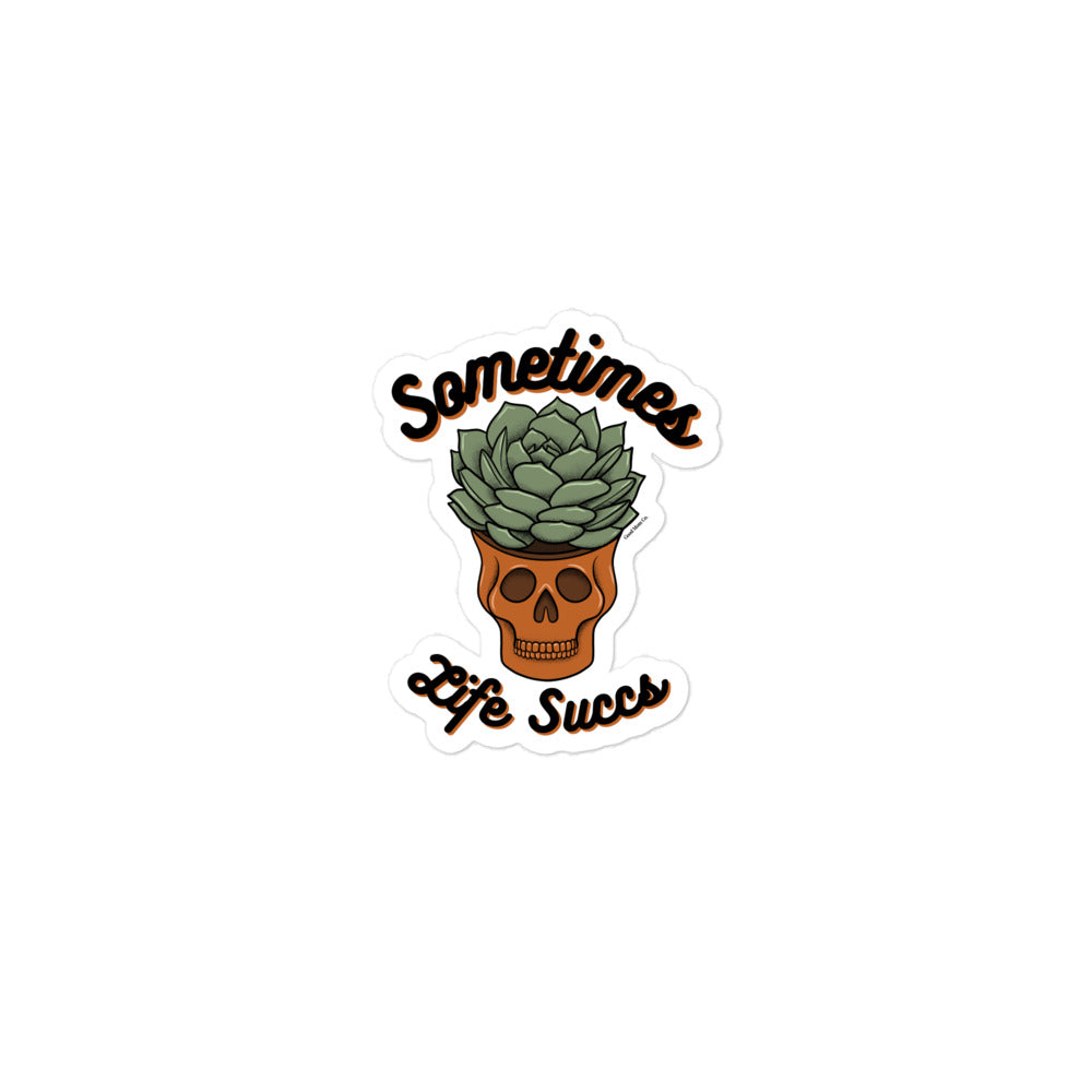 Sometimes Life Succs Sticker