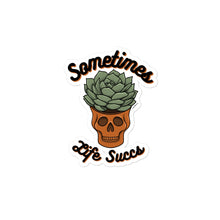 Load image into Gallery viewer, Sometimes Life Succs Sticker
